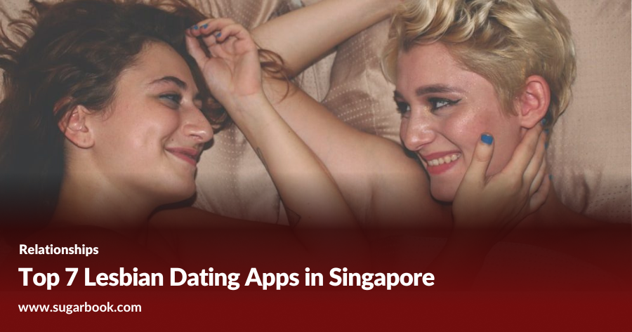 Top 7 Lesbian Dating Apps in Singapore