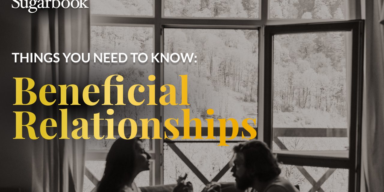 Everything You Need To Know About Beneficial Relationships