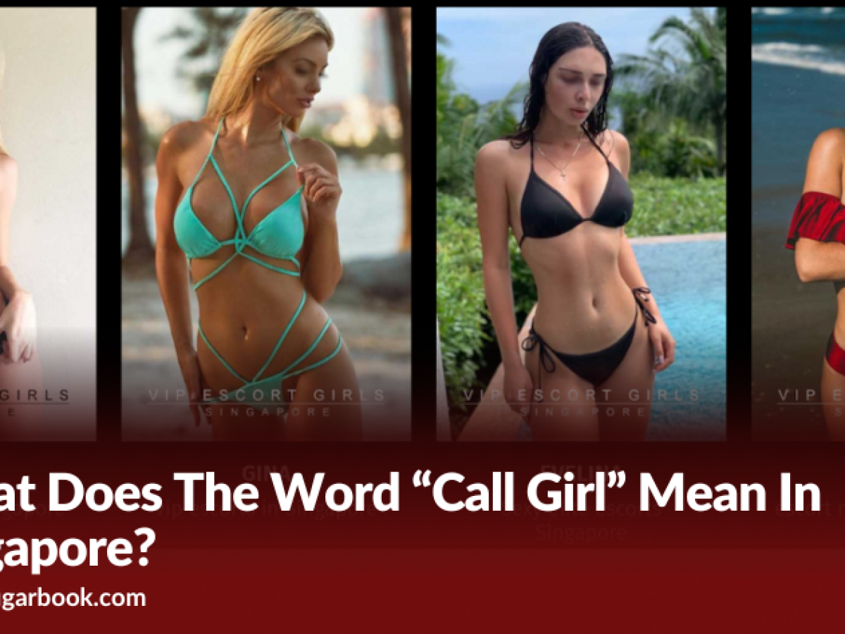 What Is Call Girl In Singapore Mean? | Sugarbook