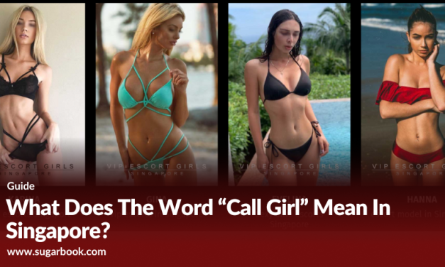 “What Does The Word “Call Girl” Mean In Singapore?”