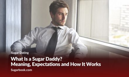 What Is a Sugar Daddy? Meaning, Expectations and How It Works