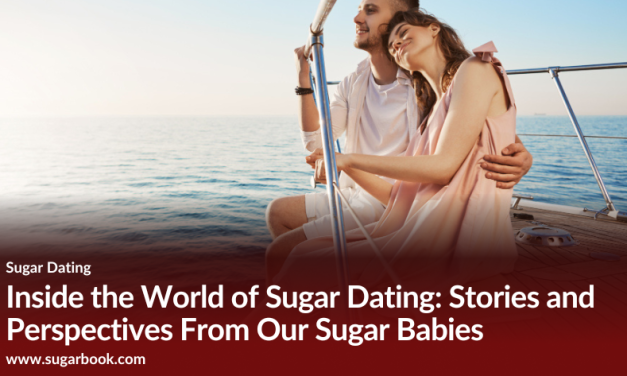 Inside the World of Sugar Dating: Stories and Perspectives From Our Sugar Babies