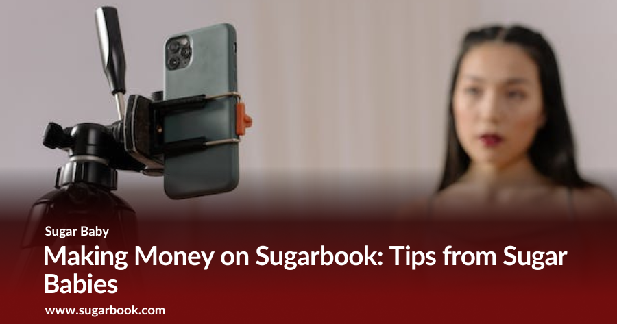 Making Money on Sugarbook: Tips from Sugar Babies