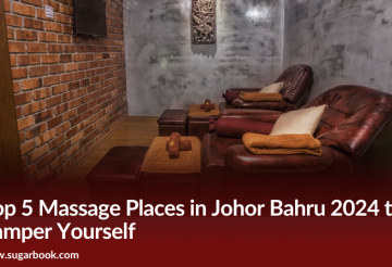 Top 5 Massage Places in Johor Bahru 2024 to Pamper Yourself