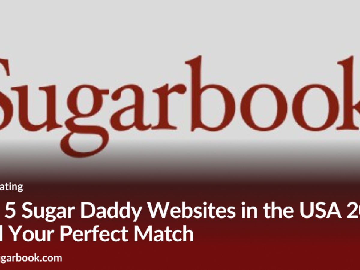 Top-5-Sugar-Daddy-Websites-in-the-USA-2024-Find-Your-Perfect-Match-1200x900.png