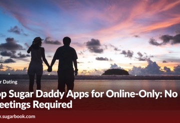 Top Sugar Daddy Apps for Online-Only No Meetings Required