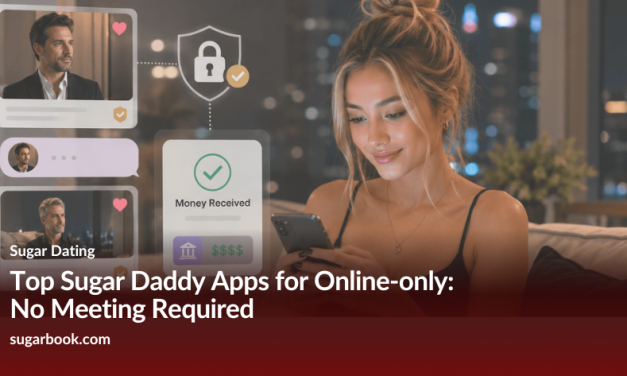 Top Sugar Daddy Apps That Send Money Without Meeting: What to Know Before You Start
