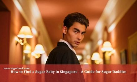 How to Find a Sugar Baby in Singapore – A Guide for Sugar Daddies