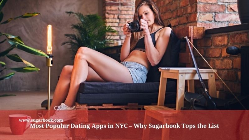 Most Popular Dating Apps in NYC – Why Sugarbook Tops the List