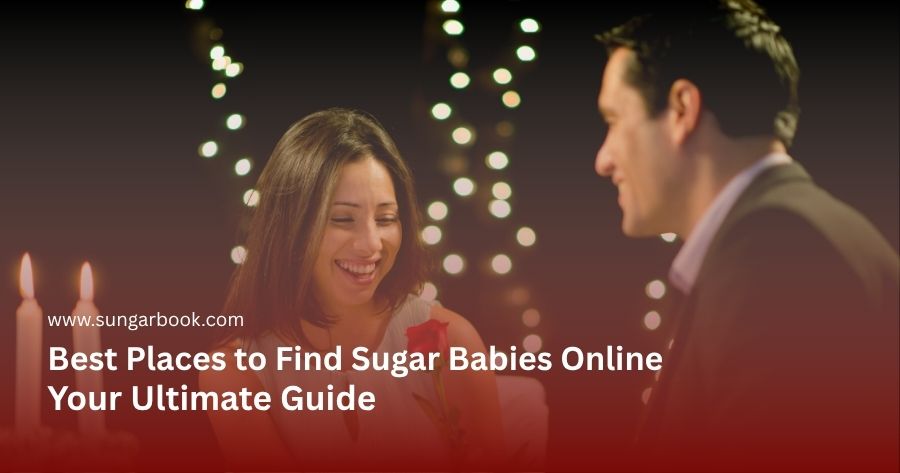 Best Places to Find Sugar Babies Online: Your Ultimate Guide