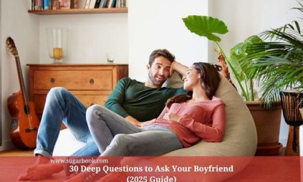 30 Deep Questions to Ask Your Boyfriend (2025 Guide)