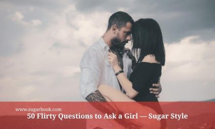 50 Flirty Questions to Ask a Girl — Sugar Style
