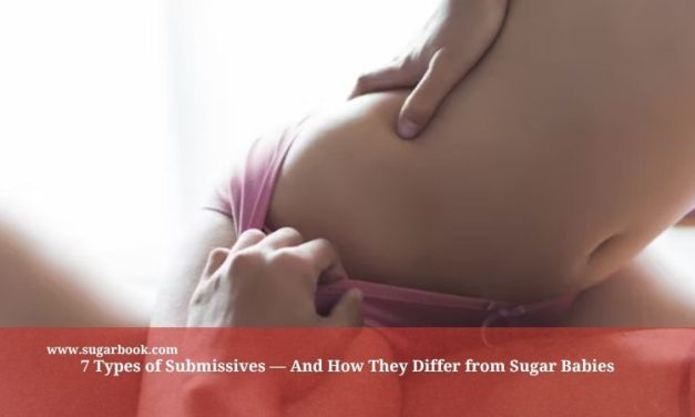 7 Types of Submissives – And How They Differ from Sugar Babies