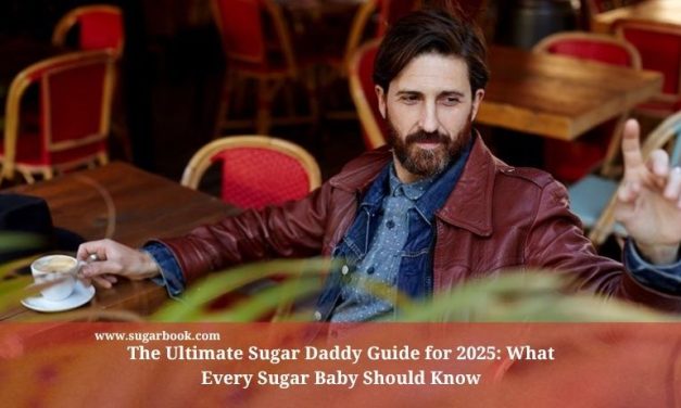 The Ultimate Sugar Daddy Guide for 2025: What Every Sugar Baby Should Know