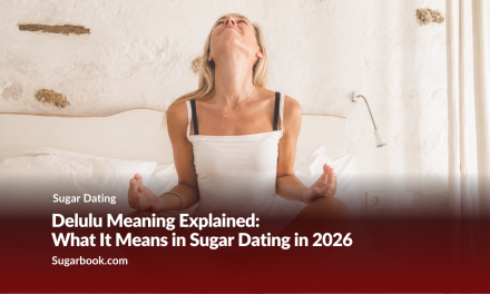 Delulu Meaning Explained: What It Means in Sugar Dating in 2026