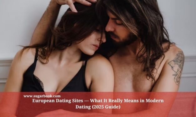 European Dating Sites — What It Really Means in Modern Dating (2025 Guide)