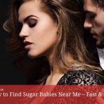 How to Find Sugar Babies Near Me – Fast & Safe