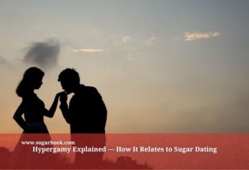 Hypergamy Explained — How It Relates to Sugar Dating