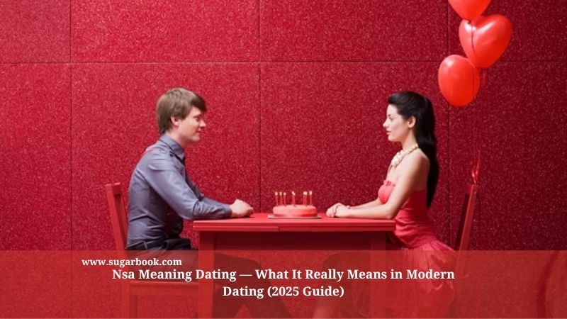 Nsa Meaning Dating — What It Really Means in Modern Dating (2025 Guide)