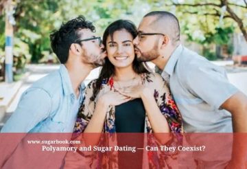 Polyamory and Sugar Dating — Can They Coexist?