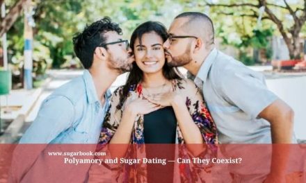 Polyamory and Sugar Dating – Can They Coexist?