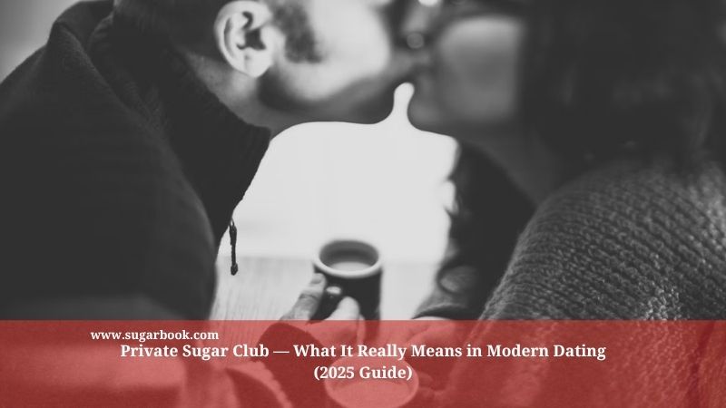 Private Sugar Club — What It Really Means in Modern Dating (2025 Guide)