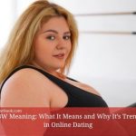SSBBW Meaning: What It Means and Why It’s Trending in Online Dating