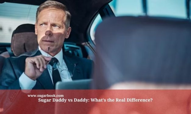 Sugar Daddy vs Daddy: What’s the Real Difference?