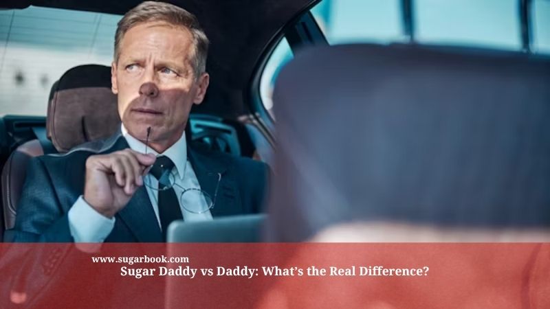 Sugar Daddy vs Daddy: What’s the Real Difference?