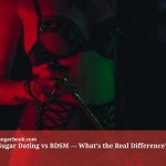 Sugar Dating vs BDSM — What’s the Real Difference?