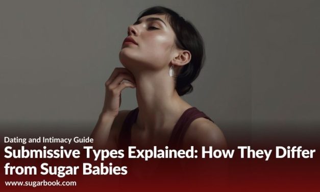 7 Types of Submissives and How They Differ From Sugar Babies