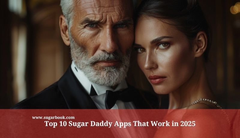 Top 10 Sugar Daddy Apps That Work in 2025