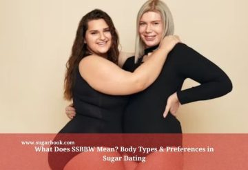What Does SSBBW Mean? Body Types & Preferences in Sugar Dating