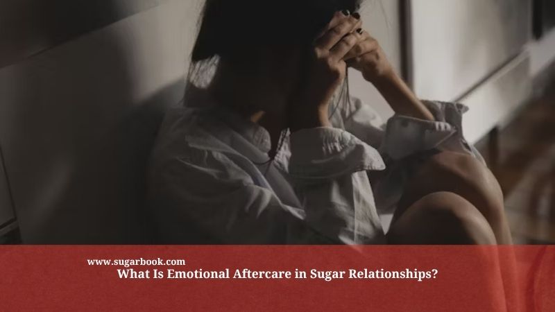 What Is Emotional Aftercare in Sugar Relationships?