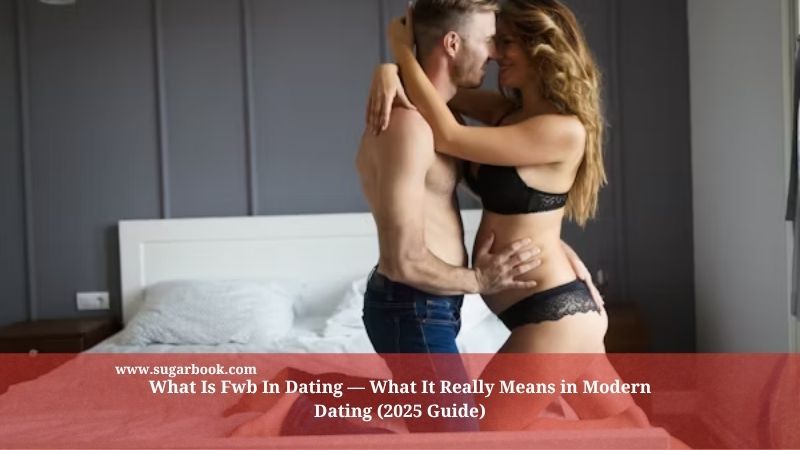What Is Fwb In Dating — What It Really Means in Modern Dating (2025 Guide)
