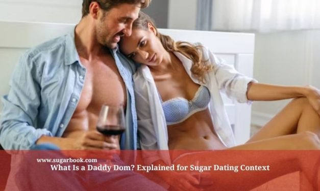 What Is a Daddy Dom? Explained for Sugar Dating Context