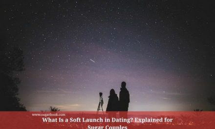 What Is a Soft Launch in Dating? Explained for Sugar Couples
