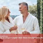 What Is a Sugar Couple? How These Arrangements Work