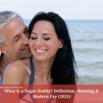 What Is a Sugar Daddy? Definition, Meaning & Modern Use (2025)