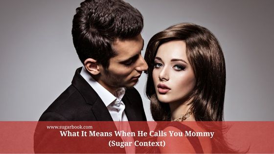 What It Means When He Calls You Mommy (Sugar Context)