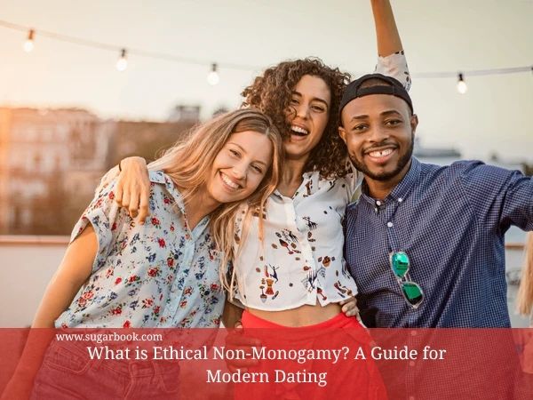 What is Ethical Non-Monogamy? A Guide for Modern Dating