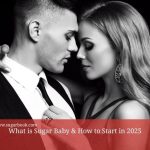 What is Sugar Baby & How to Start in 2025