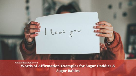 Words of Affirmation Examples for Sugar Daddies & Sugar Babies