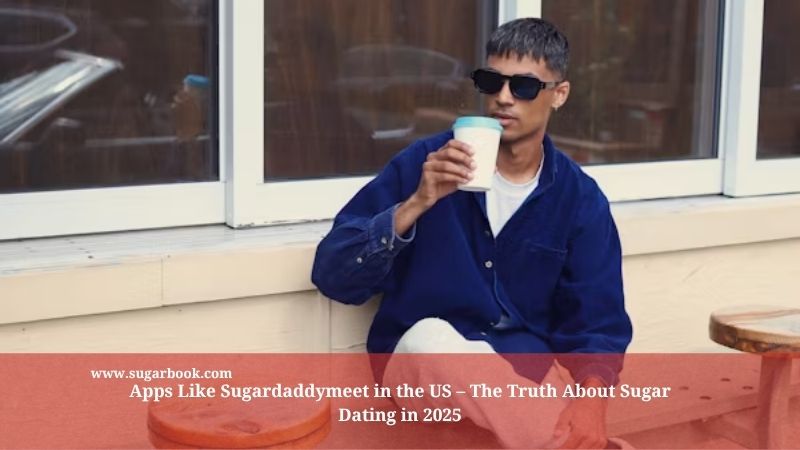 Apps Like Sugardaddymeet in the US – The Truth About Sugar Dating in 2025