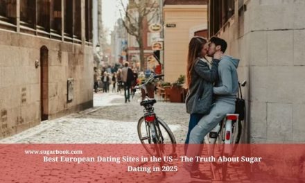 Best European Dating Sites in the US – The Truth About Sugar Dating in 2025