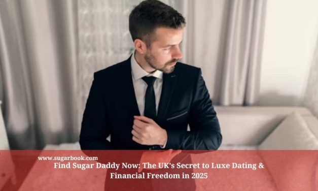 Find Sugar Daddy Now: The UK’s Secret to Luxe Dating & Financial Freedom in 2025
