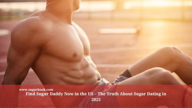 Find Sugar Daddy Now in the US – The Truth About Sugar Dating in 2025