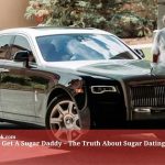How To Get A Sugar Daddy – The Truth About Sugar Dating in 2025