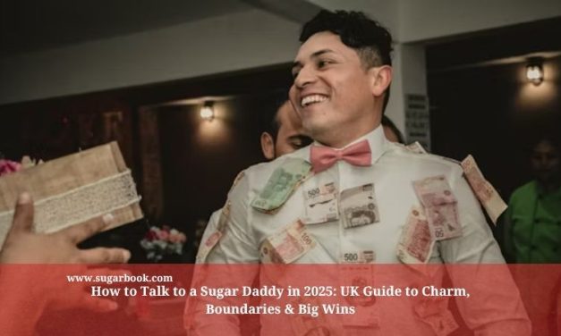 How to Talk to a Sugar Daddy in 2025: UK Guide to Charm, Boundaries & Big Wins