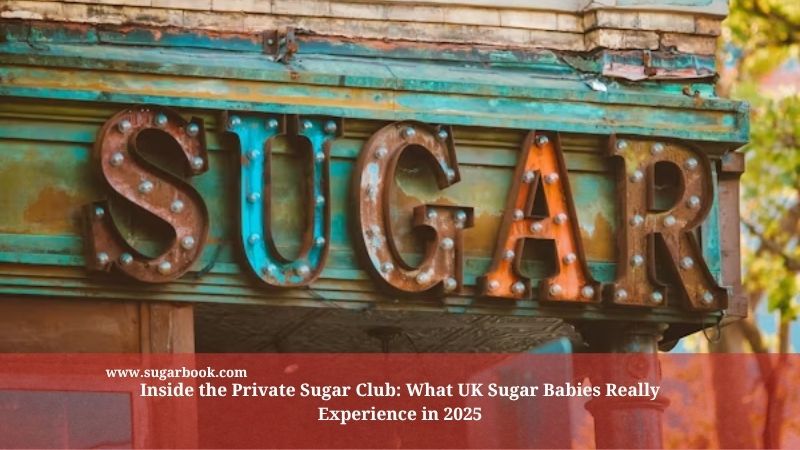 Inside the Private Sugar Club: What UK Sugar Babies Really Experience in 2025